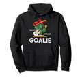 Nacho Average Goalie Funny Hoodie - Casual Everyday Wear Men Women