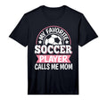 Mens My Favorite Soccer Player Calls T-Shirt - Aesthetic Graphic Men Women