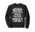 Im Hockey Goalie Pop Pop Ice Sweatshirt - Streetwear Style Men Women