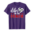 Dibs Coach Soccer Coach Wife Soccer T-Shirt - Novelty Apparel for Adults