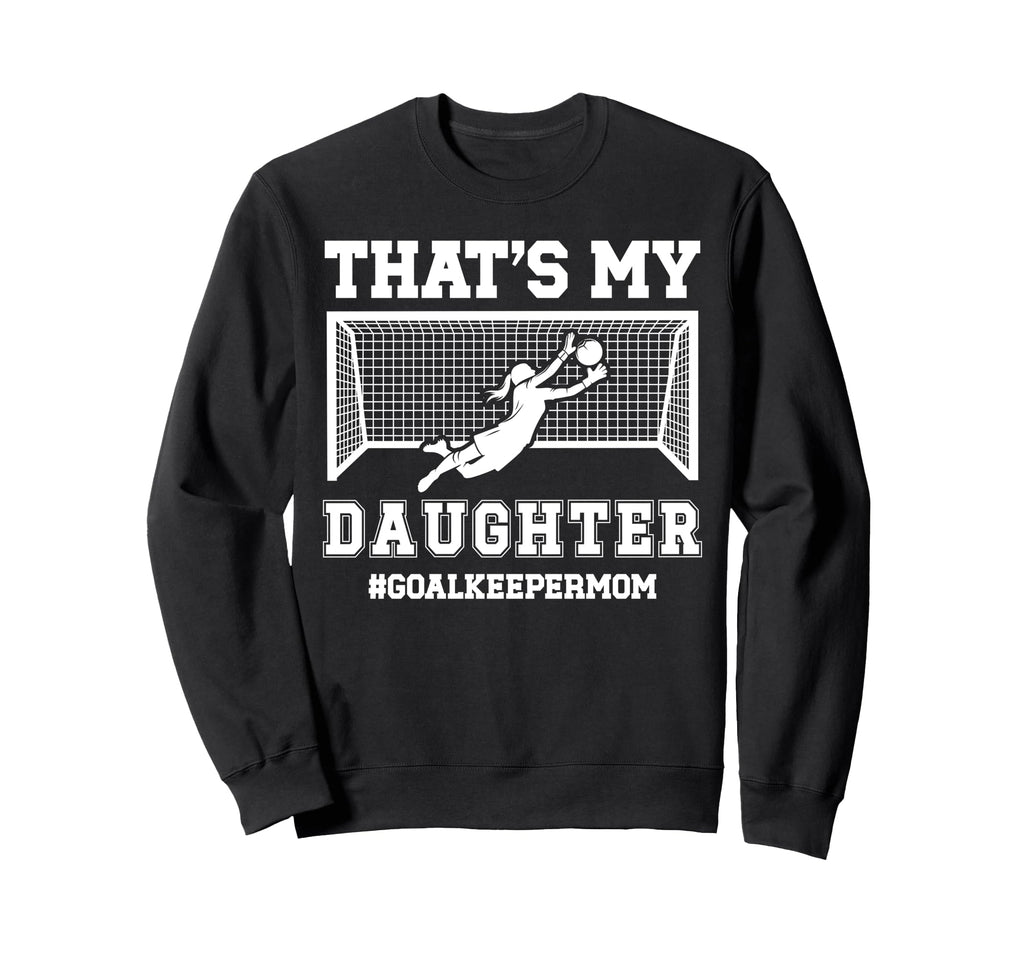 Proud Soccer Goalkeeper Mom Sweatshirt - Casual Everyday Wear for Adults