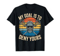 Lacrosse Goalie Deny Goal Lax T-Shirt - Novelty Apparel Men Women