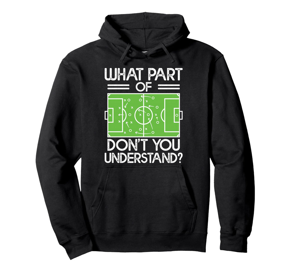 Soccer Coach Funny What Part Soccer Hoodie - Unique Graphic for Adults