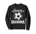 Soccer Grandma Soccer Lover Grandma Sweatshirt - Trendy Graphic for Adults