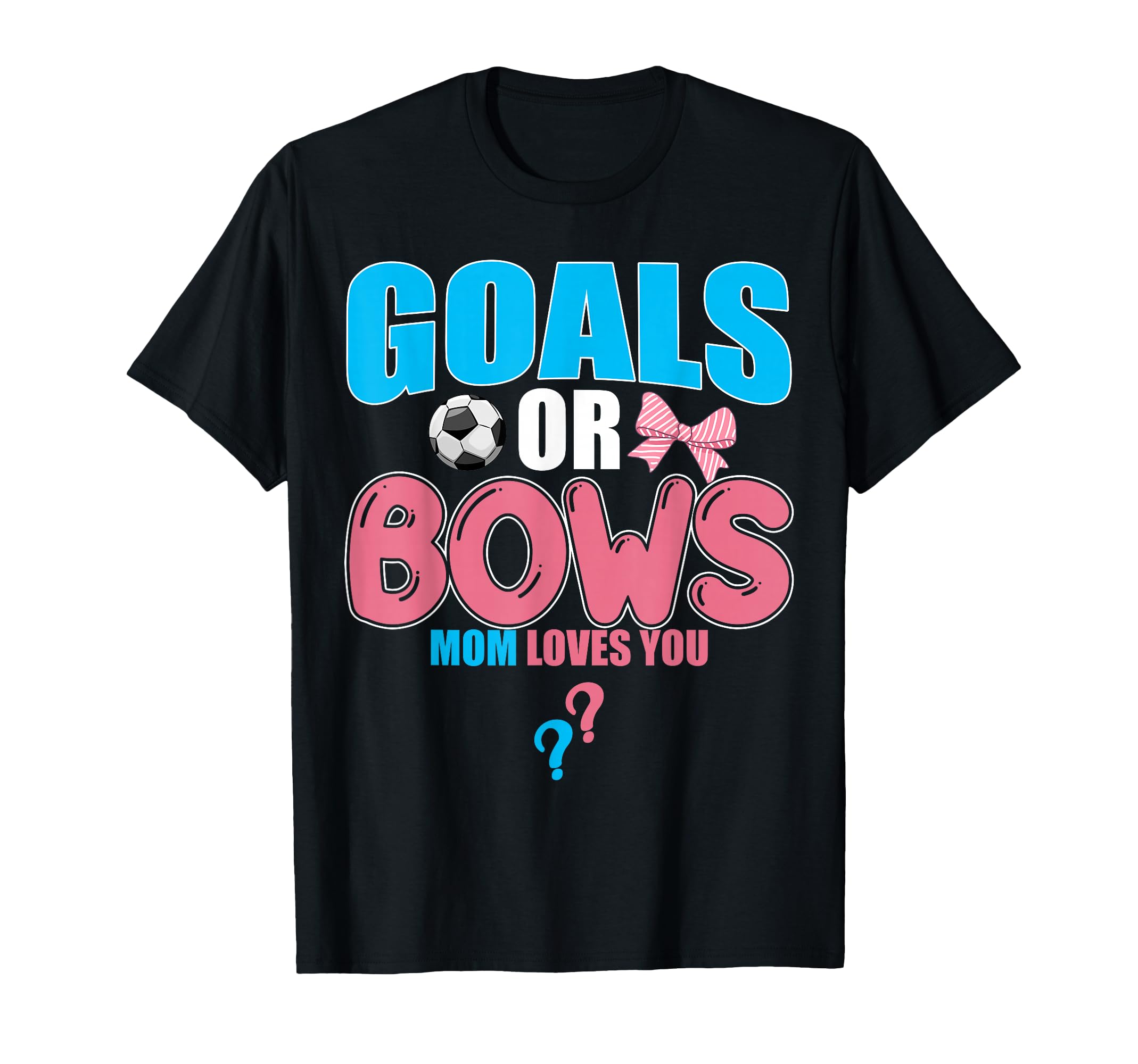 Goals Or Bows Mom Loves You 2026 T-Shirt - Aesthetic Graphic for Adults