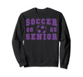 Soccer Senior Night Soccer Senior Sweatshirt - Trendy Graphic for Adults