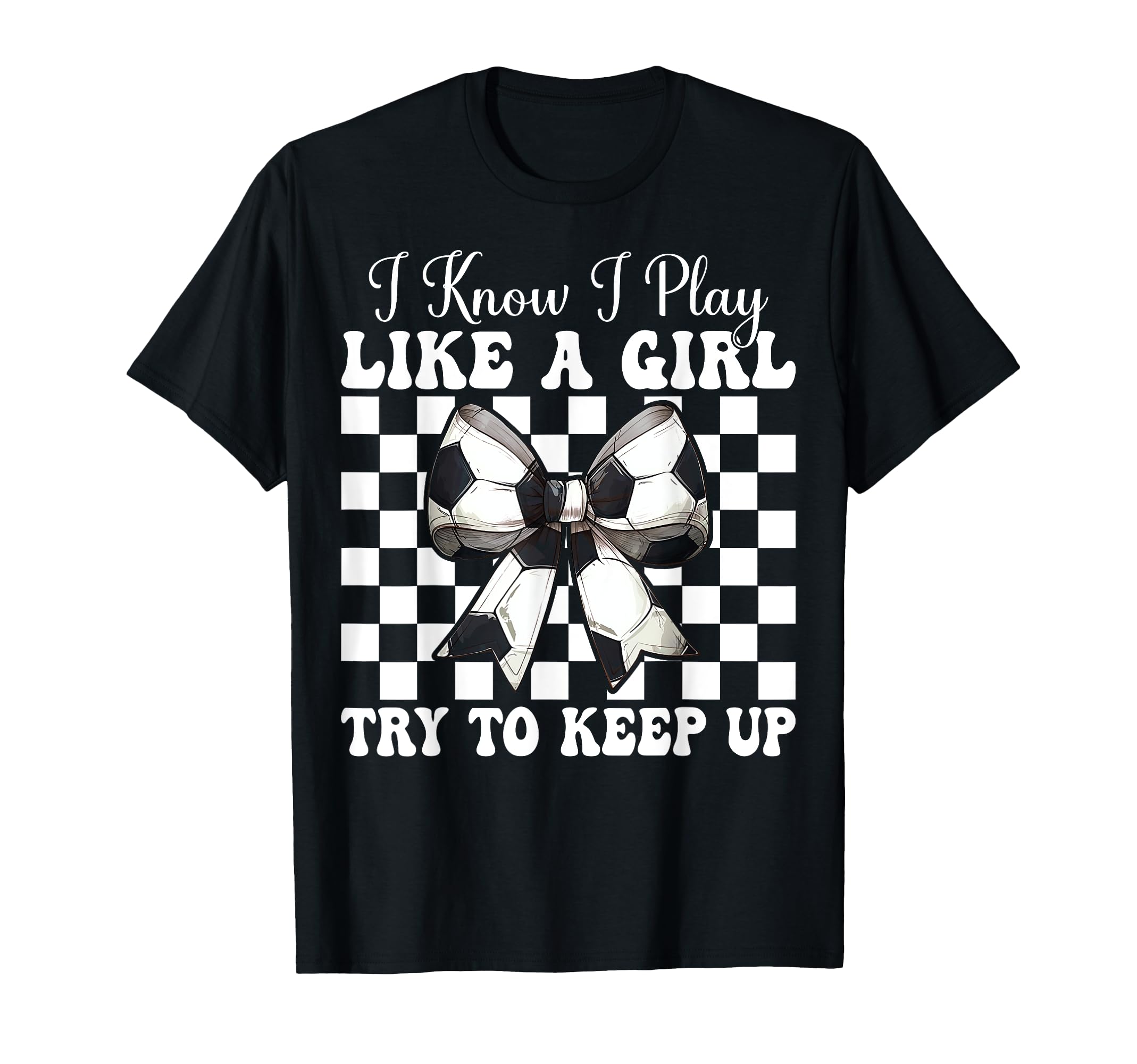 Soccer Coquette Bow I Know I Play T-Shirt - Minimalist Print for Adults