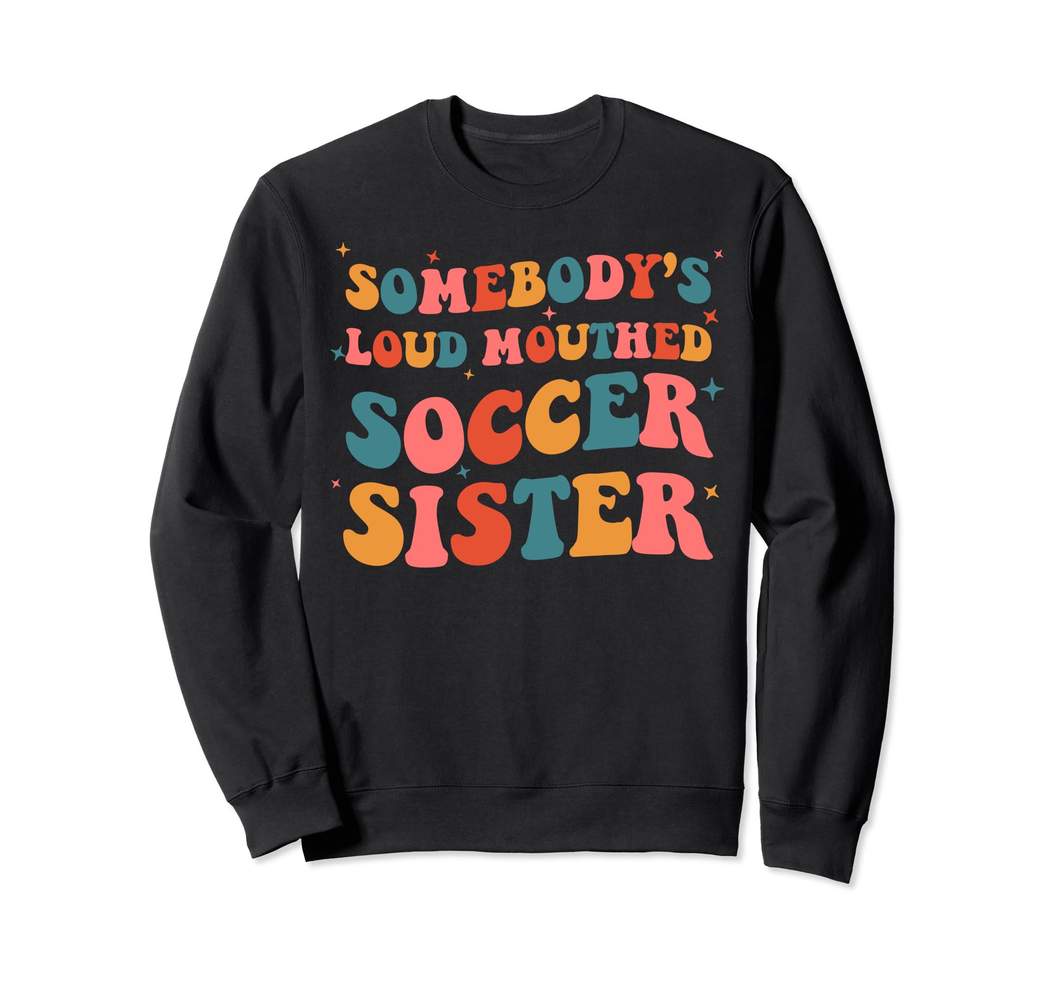 Somebodys Loud Mouthed Soccer Sweatshirt - Novelty Apparel Men Women