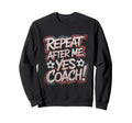 Funny Soccer Coach Sport Repeat Sweatshirt - Streetwear Style Men Women