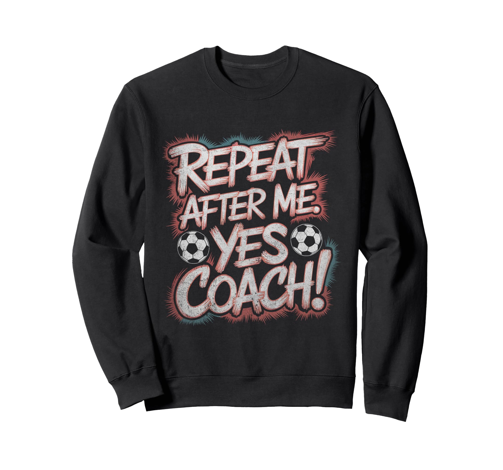 Funny Soccer Coach Sport Repeat Sweatshirt - Streetwear Style Men Women