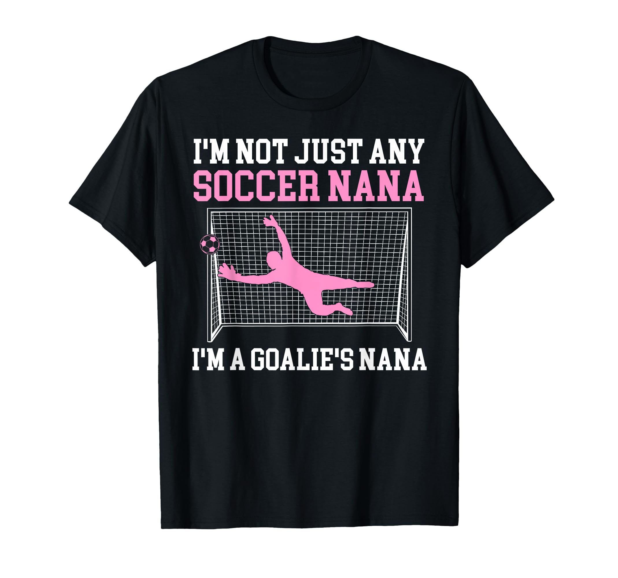Im Soccer Goalie Nana Soccer Keeper T-Shirt - Minimalist Print Men Women