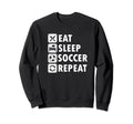 Eat Sleep Soccer Repeat Soccer Sweatshirt - Minimalist Print for Adults