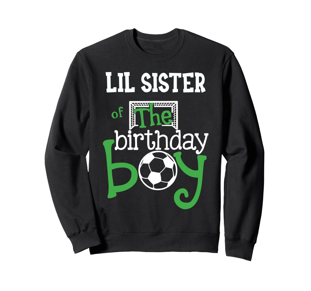 Lil Sister Birthday Soccer Player Sweatshirt - Casual Everyday Wear Unisex