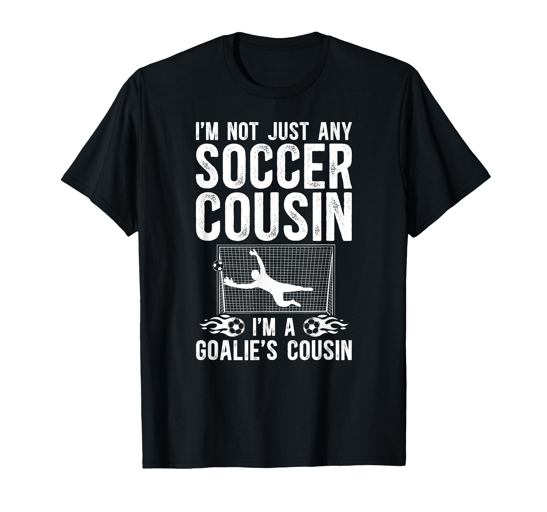 Im Soccer Goalie Cousin Soccer T-Shirt - Aesthetic Graphic Men Women