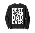 Best Coach Dad Ever Soccer Coaching Sweatshirt - Graphic Print Men Women