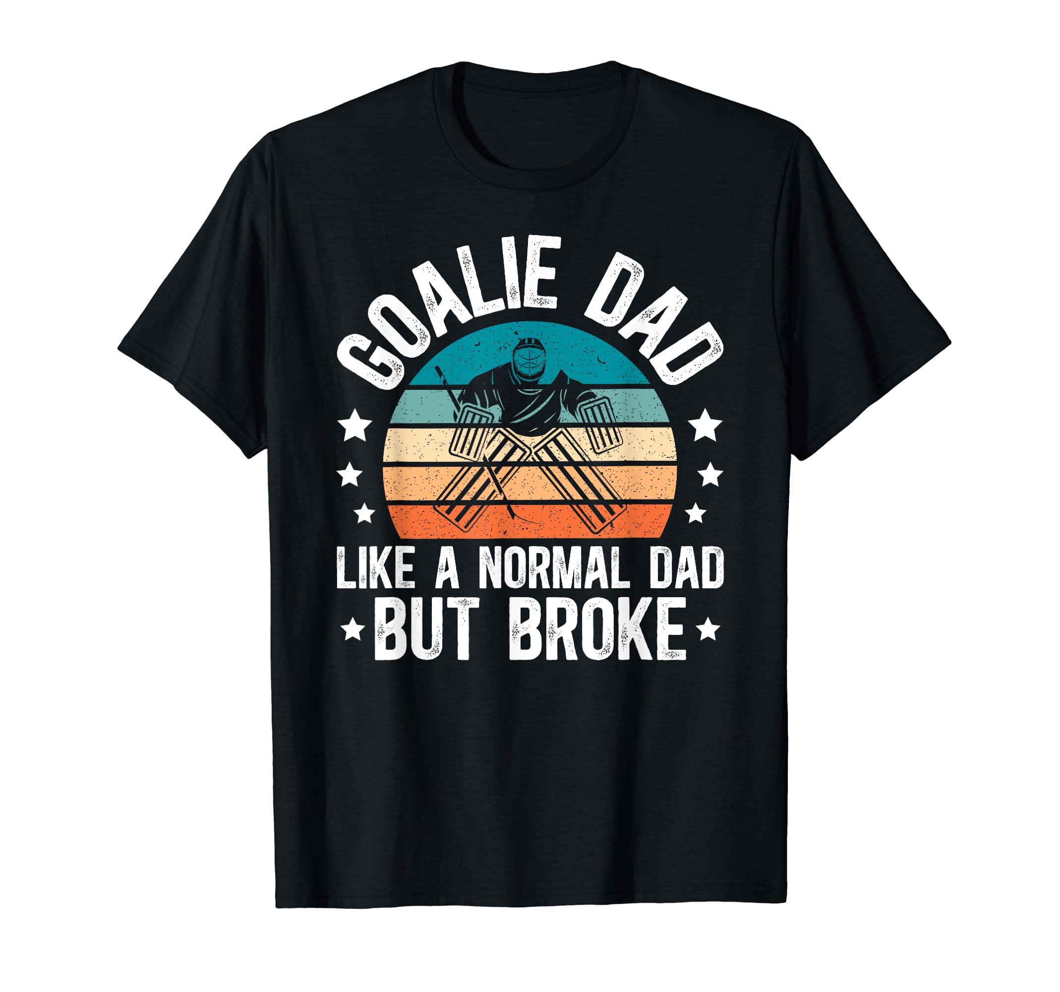Ice Hockey Goalie Dad Broke Dad Hockey T-Shirt - Graphic Print Men Women