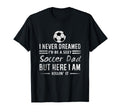 Sexy Soccer Dad Proud Father Family T-Shirt - Fun Novelty Design Unisex
