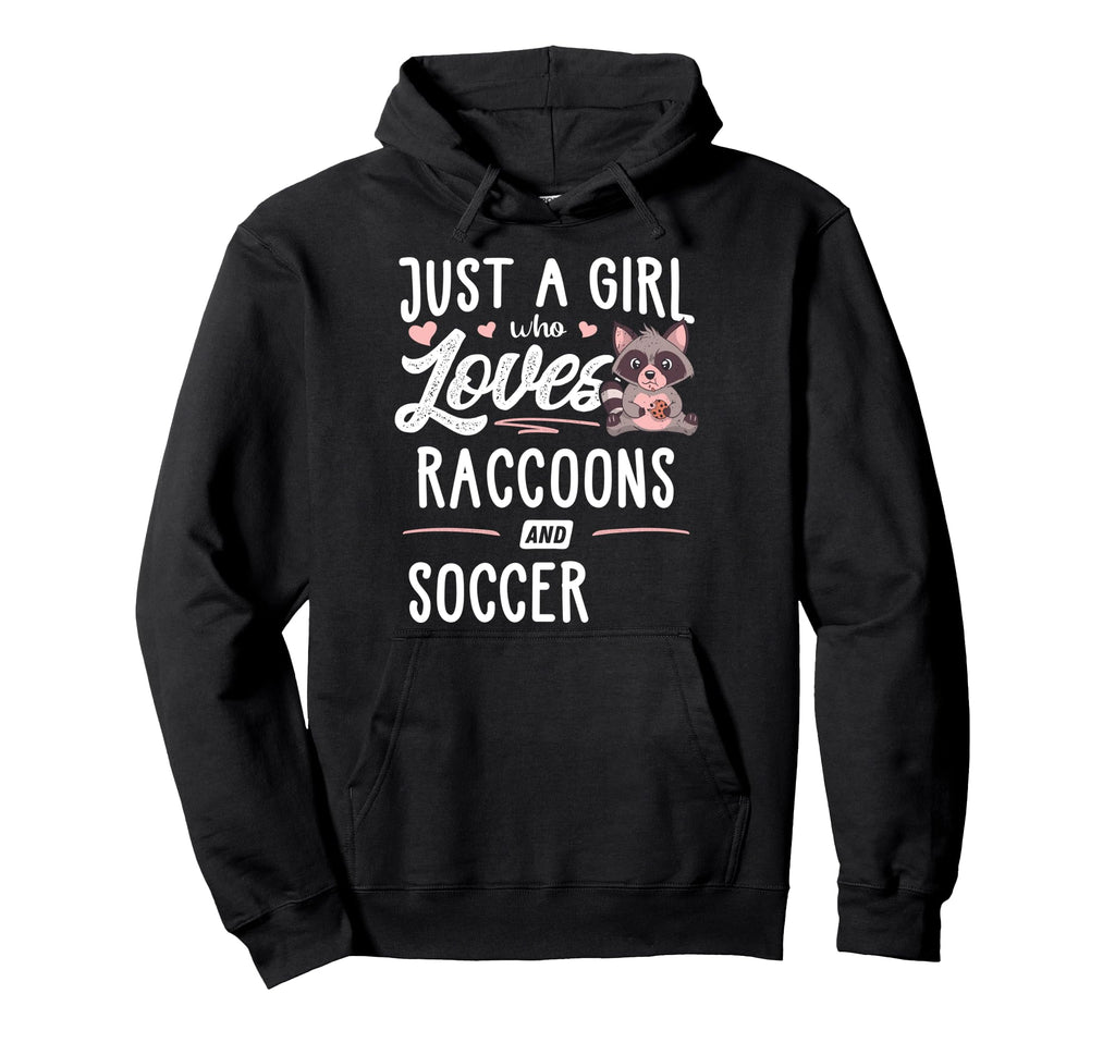 Just Who Loves Raccoons And Soccer Hoodie - Fun Novelty Design for Adults