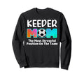 Soccer Goalie Keeper Mom Funny Sweatshirt - Novelty Apparel for Adults