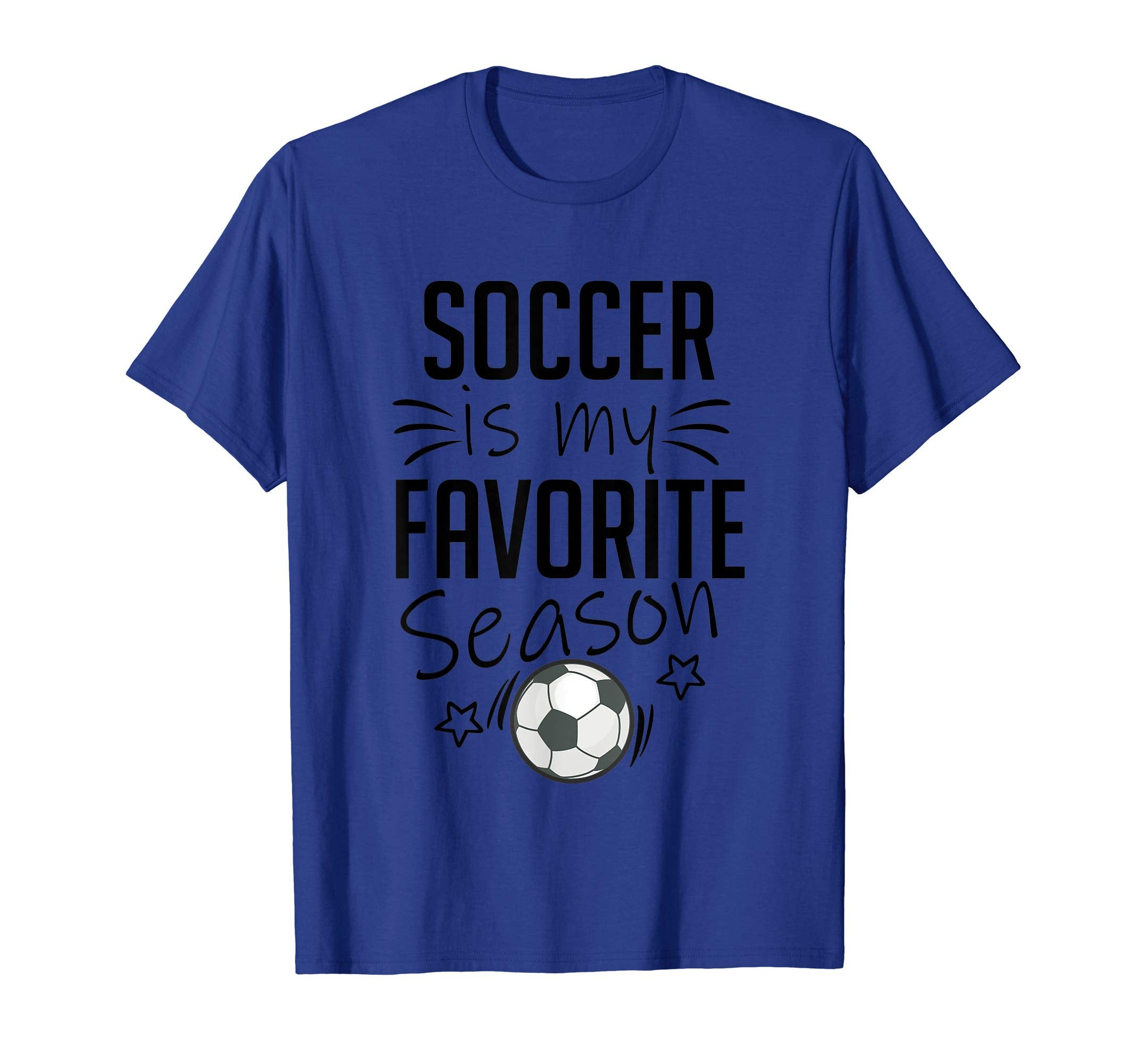 Soccer Is My Favorite Season Sports Lovers T-Shirt - Novelty Apparel Unisex