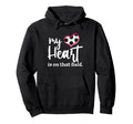 My Heart Is That Field Soccer Hoodie - Custom Art Print Men Women