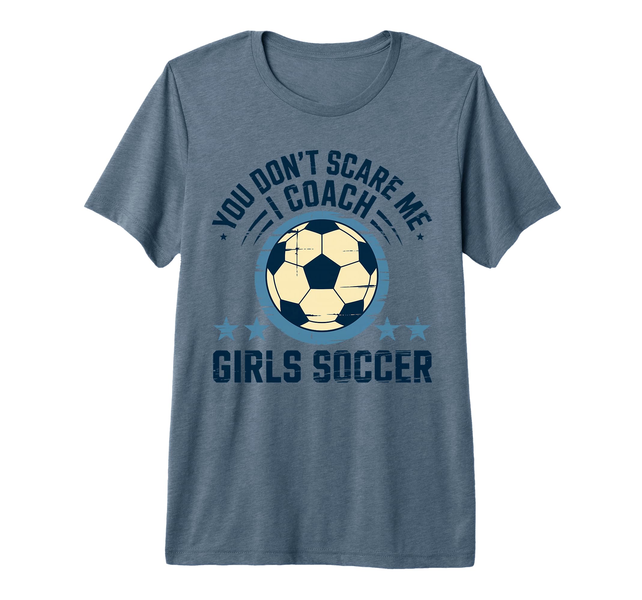 Best Coaches Gift You Dont Scare Me I T-Shirt - Trendy Graphic for Adults