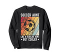 Soccer Aunt Like Regular Aunt Sweatshirt - Fun Novelty Design Men Women