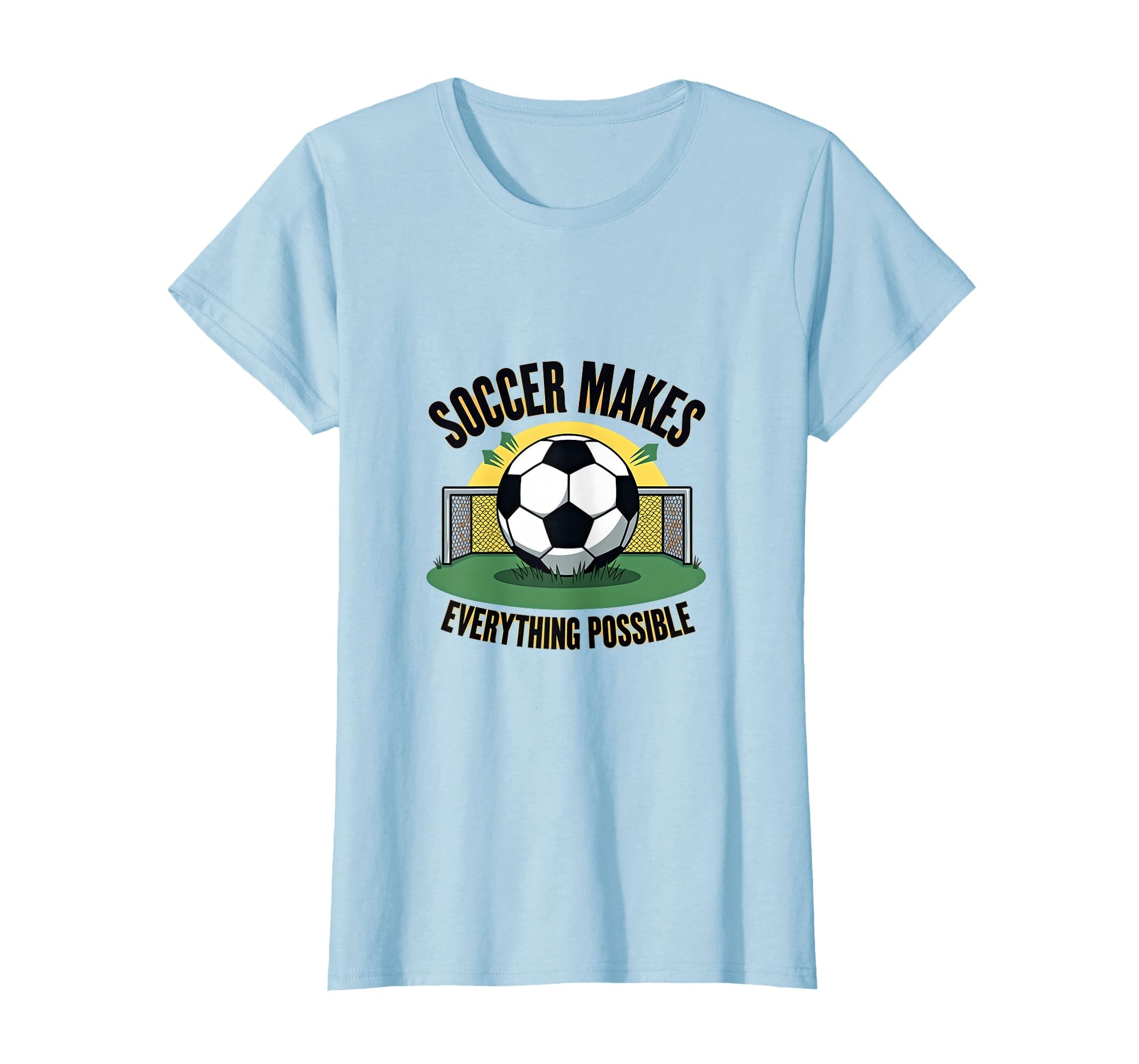 Soccer Makes Everything Possible T-Shirt - Graphic Print Men Women