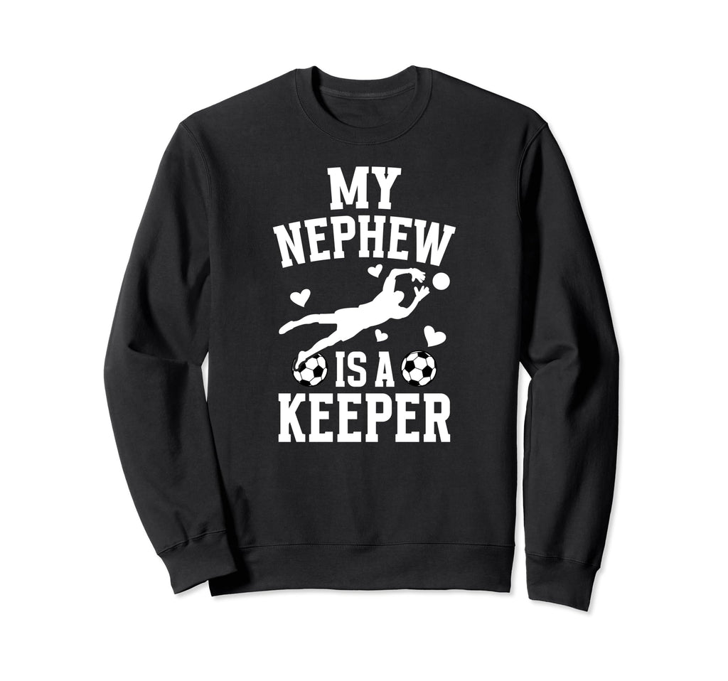 My Nephew Soccer Keeper Aunt Sweatshirt - Streetwear Style Men Women