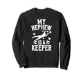 My Nephew Soccer Keeper Aunt Sweatshirt - Streetwear Style Men Women
