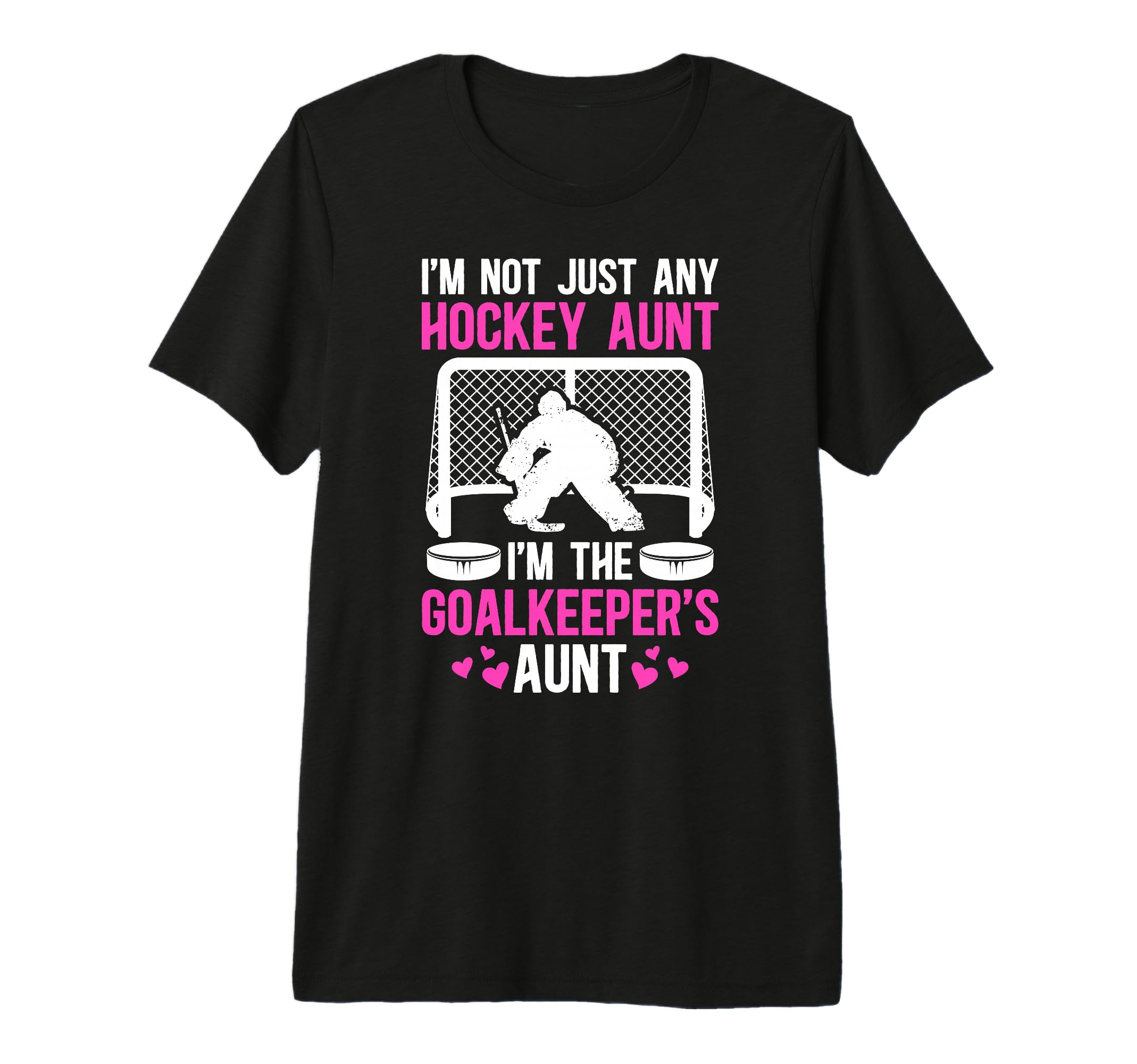 Im Hockey Goalkeeper Aunt Hockey Goalie T-Shirt - Unique Graphic Men Women