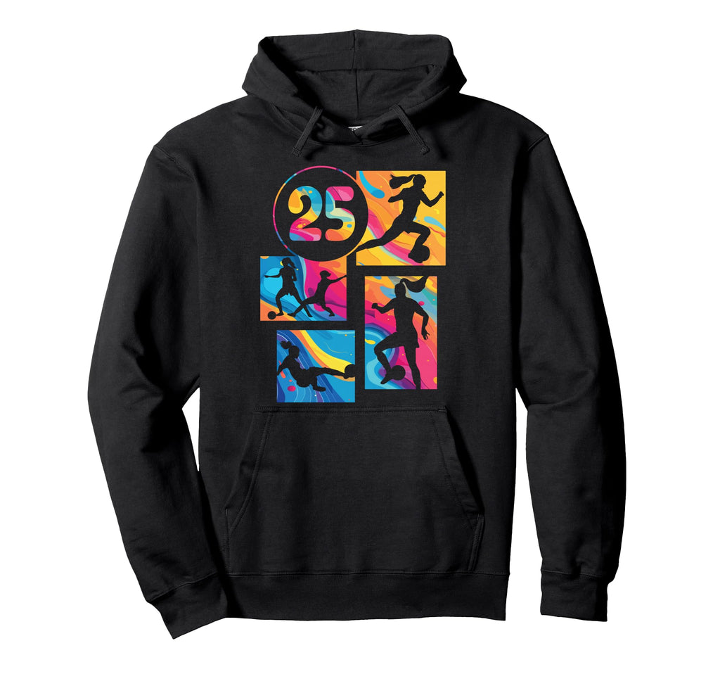 25Th Birthday Soccer Player Football Hoodie - Fun Novelty Design Men Women