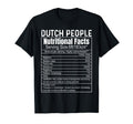 Dutch People Nutritional Facts T-Shirt - Casual Everyday Wear Men Women