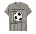 Soccer Problem Who Love T-Shirt - Novelty Apparel Unisex