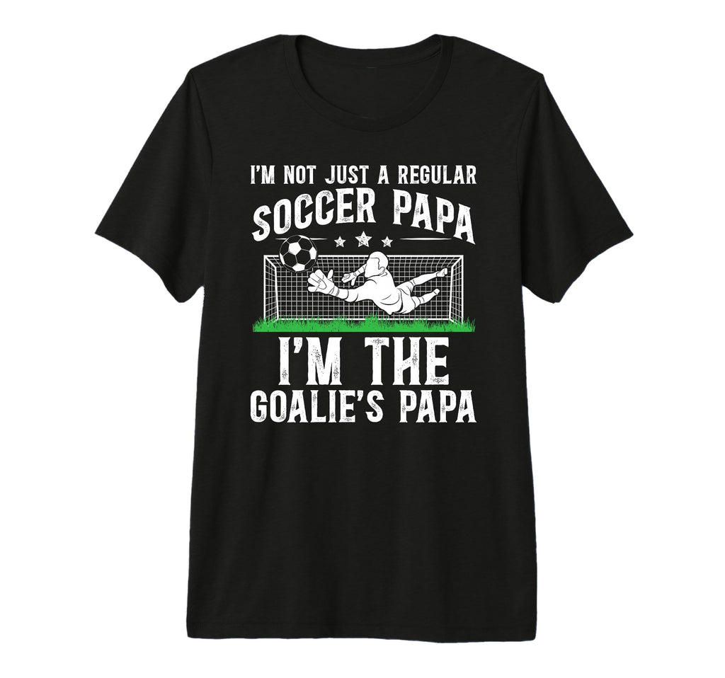 Mens Im Soccer Goalie Papa Soccer T-Shirt - Casual Everyday Wear Unisex
