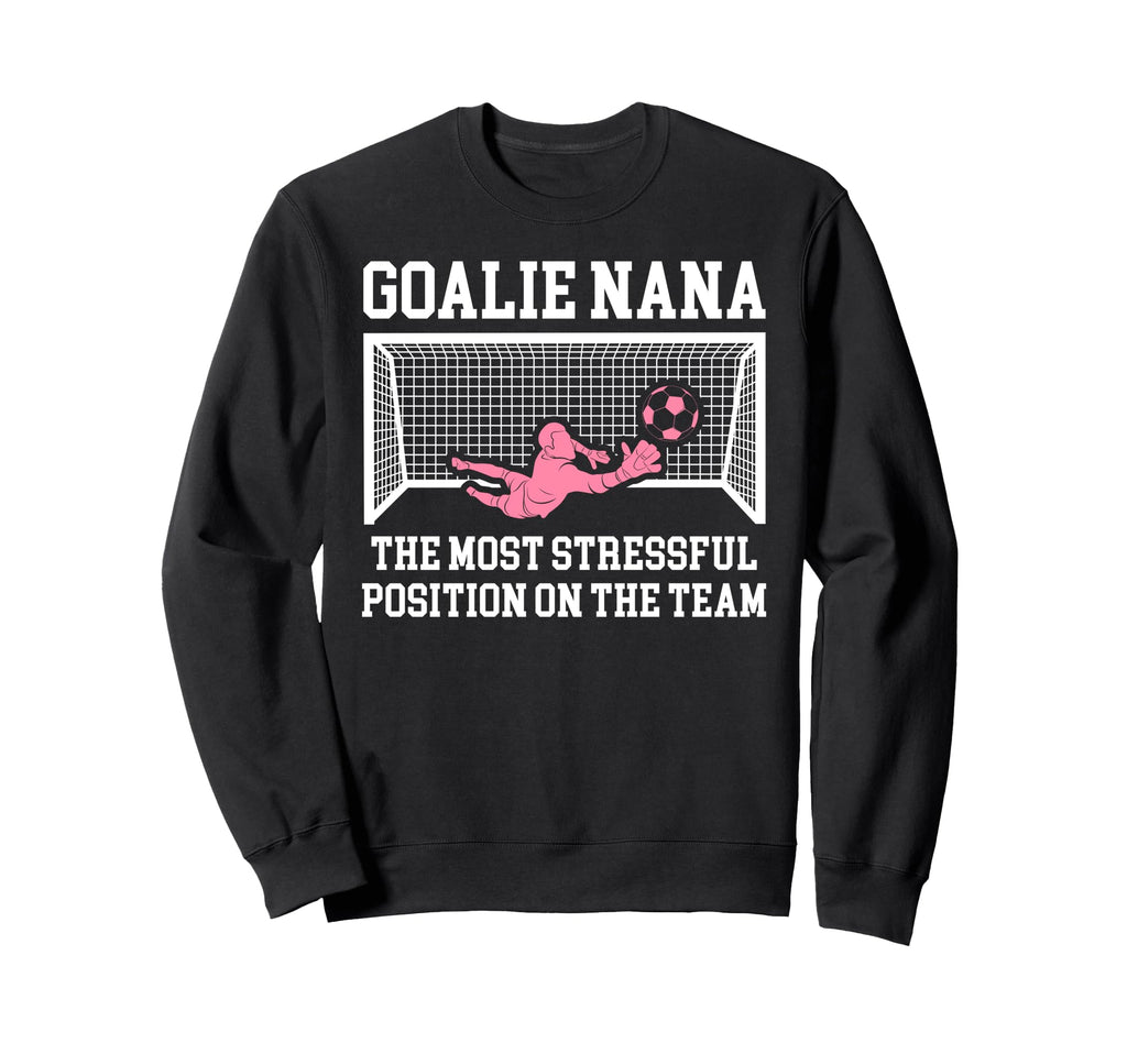 Funny Soccer Goalie Nana Soccer Sweatshirt - Fun Novelty Design Unisex