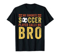 My Favorite Soccer Player Calls Me T-Shirt - Minimalist Print Unisex
