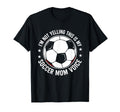 Im Not Yelling This Is My Soccer Mom T-Shirt - Novelty Apparel Men Women
