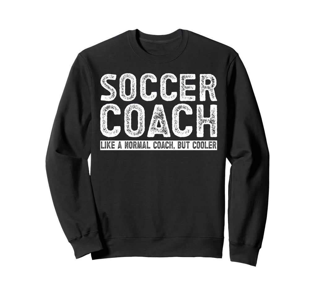 Soccer Coach Sweatshirt - Fun Novelty Design for Adults