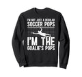 Im Soccer Goalie Pops Soccer Goalkeeper Sweatshirt - Graphic Print Unisex