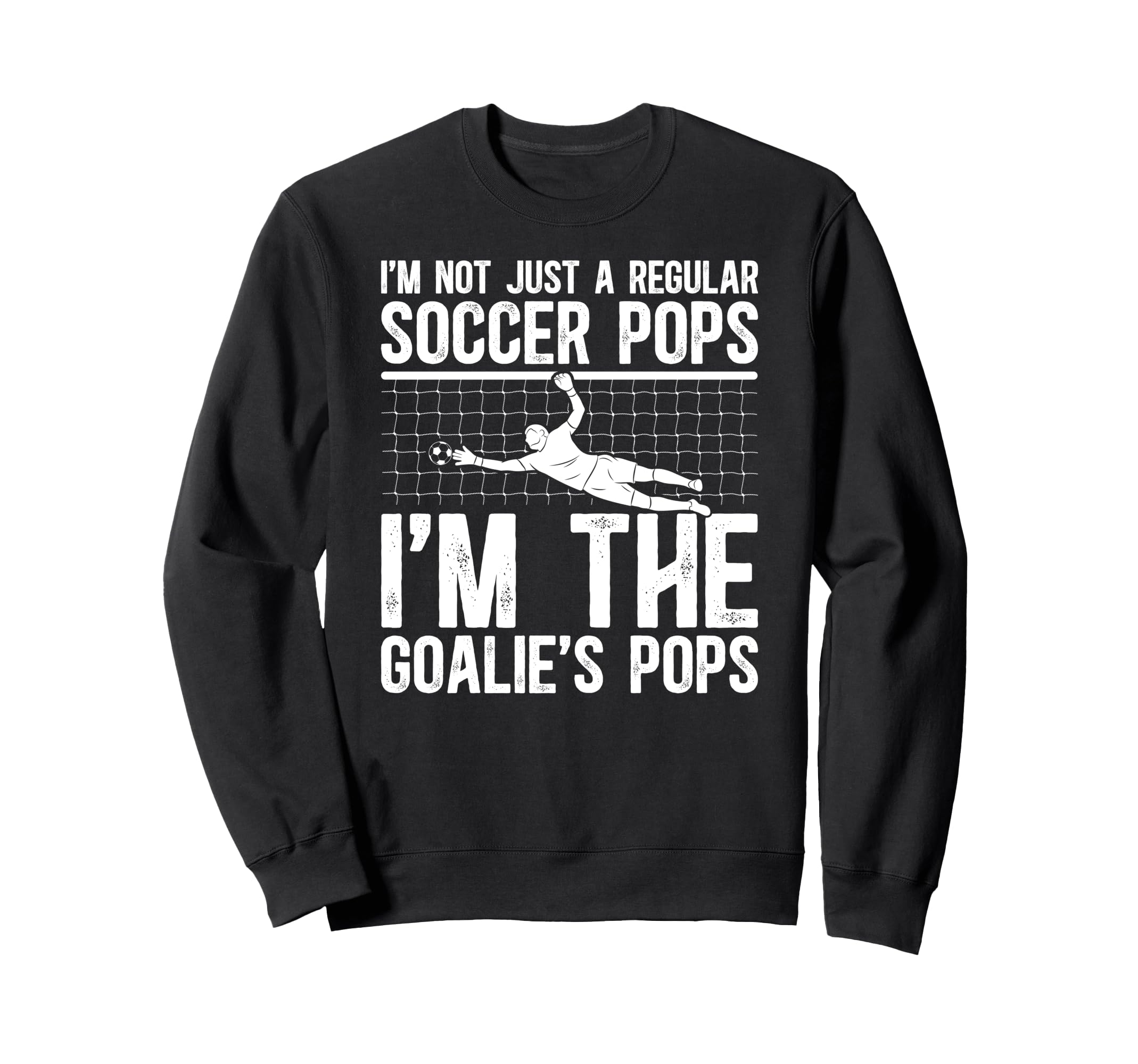 Im Soccer Goalie Pops Soccer Goalkeeper Sweatshirt - Graphic Print Unisex