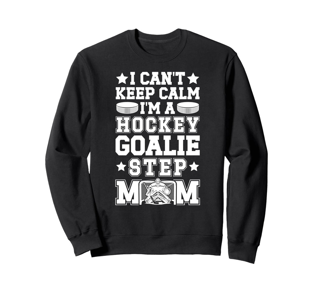 Im Hockey Goalie Step Mom Ice Sweatshirt - Aesthetic Graphic for Adults