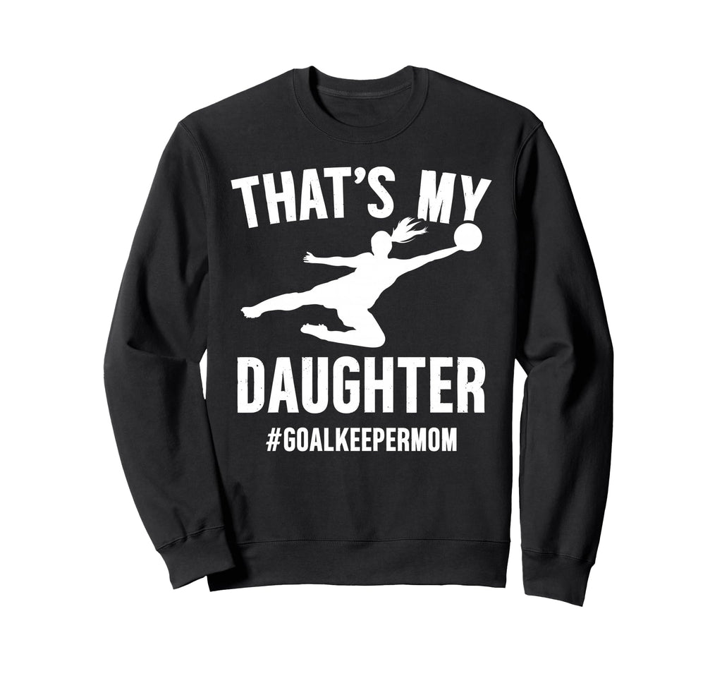 Proud Soccer Goalkeeper Mom Soccer Sweatshirt - Graphic Print Unisex