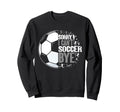 I Cant Soccer Bye Funny Sweatshirt - Trendy Graphic for Adults