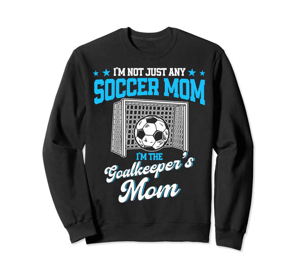 Funny Soccer Goalkeeper Mom Im Sweatshirt - Minimalist Print Men Women