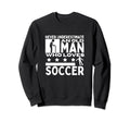 Soccer Never Underestimate Old Who Sweatshirt - Novelty Apparel Unisex