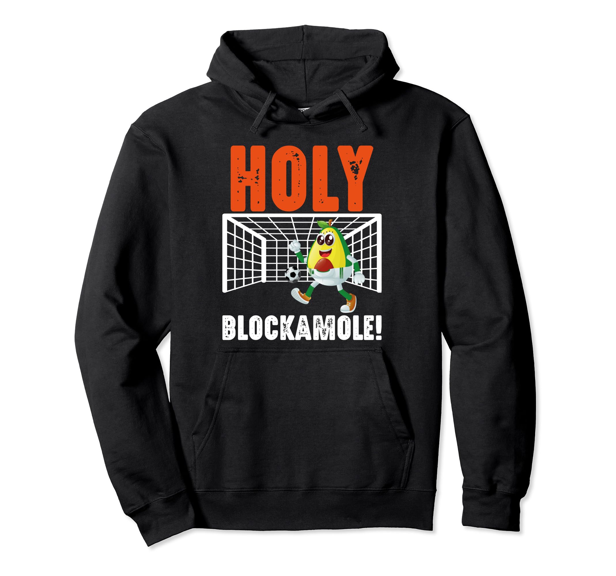 Holy Blockamole Soccer Funny Sayings Hoodie - Fun Novelty Design Men Women