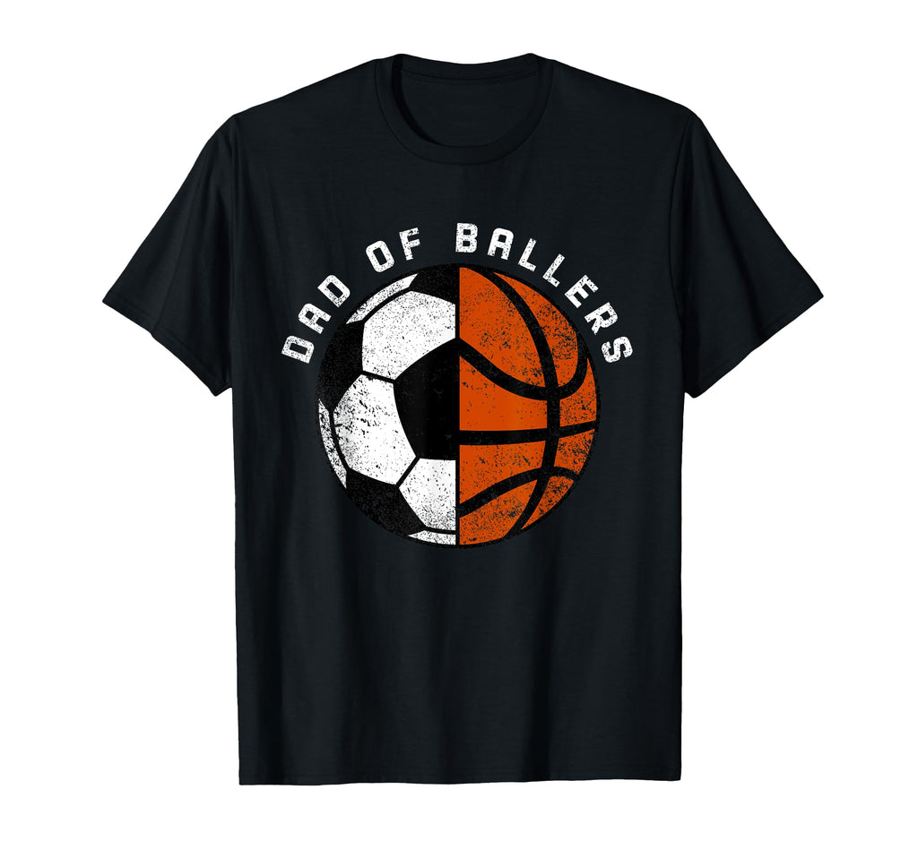 Dad Ballers Funny Soccer Basketball Dad T-Shirt - Unique Graphic Men Women