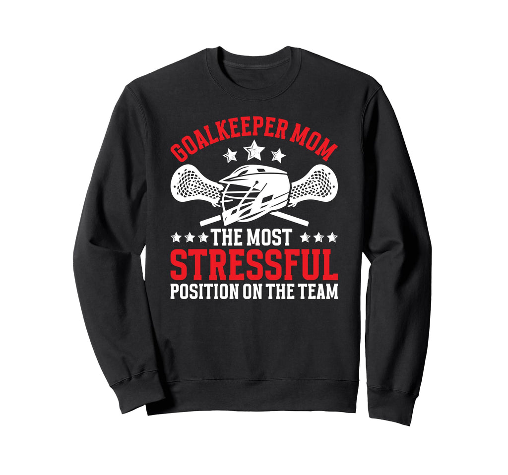 Funny Lacrosse Goalkeeper Mom Sweatshirt - Novelty Apparel Men Women