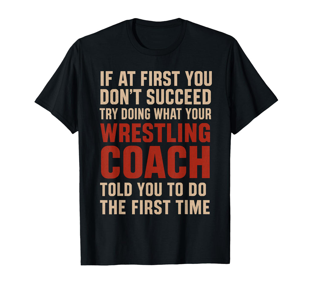 Succeed Try Doing What Your T-Shirt - Casual Everyday Wear Unisex